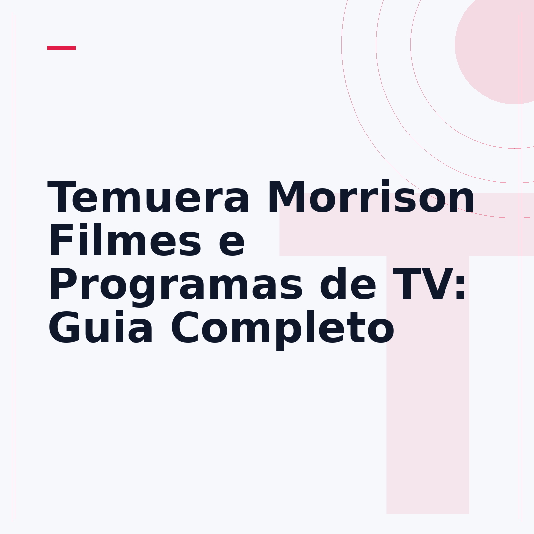 Temuera Morrison Filmes e Programas de TV: Guia Completo