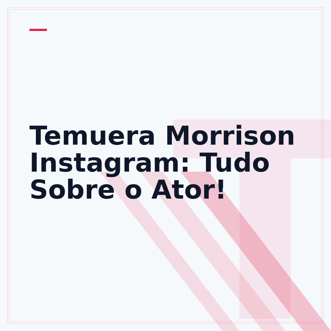 Temuera Morrison Instagram: Tudo Sobre o Ator!