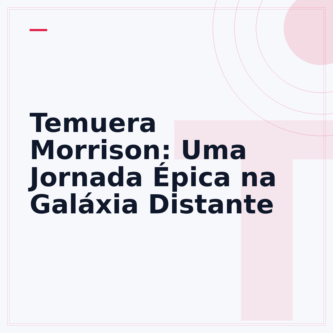 Temuera Morrison: Uma Jornada Épica na Galáxia Distante