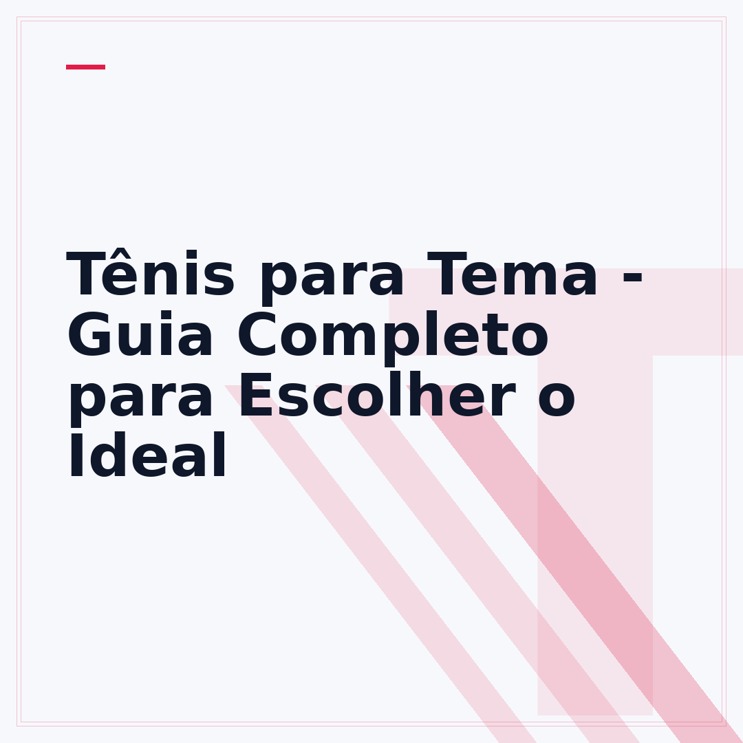 Tênis para Tema - Guia Completo para Escolher o Ideal