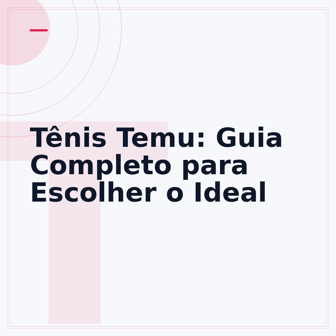 Tênis Temu: Guia Completo para Escolher o Ideal
