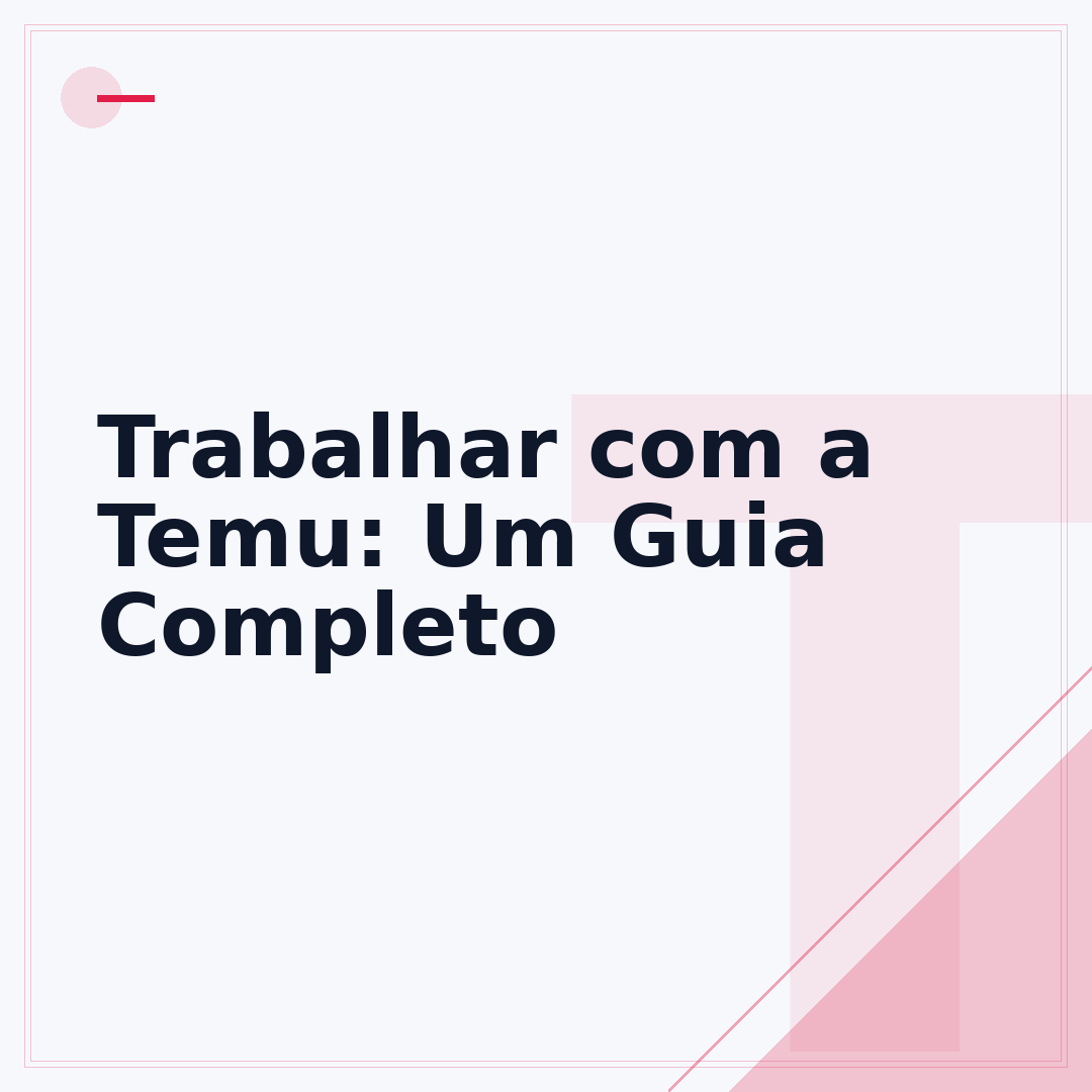 Trabalhar com a Temu: Um Guia Completo