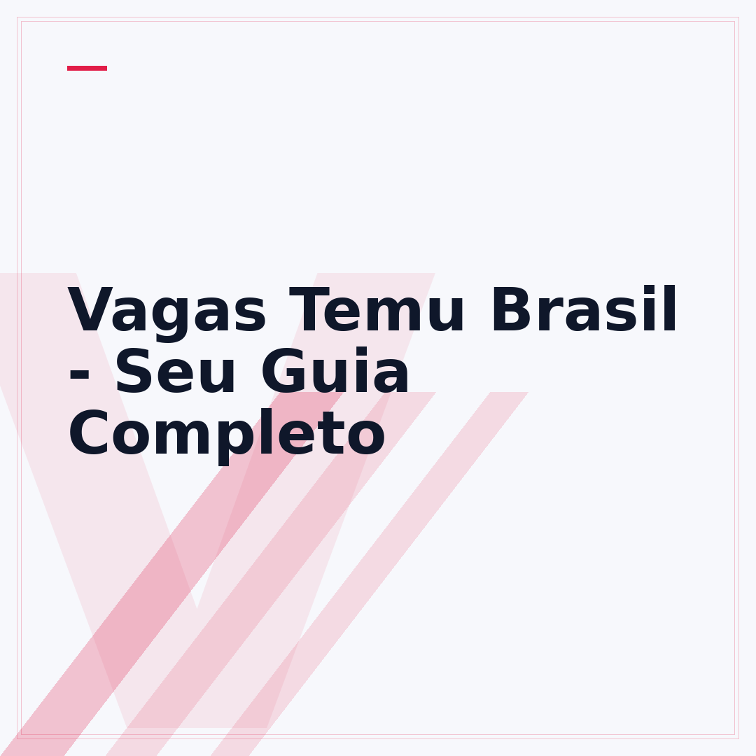 Vagas Temu Brasil - Seu Guia Completo