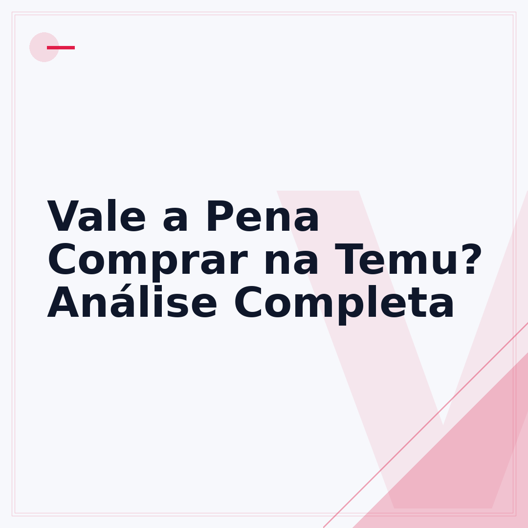Vale a Pena Comprar na Temu? Análise Completa