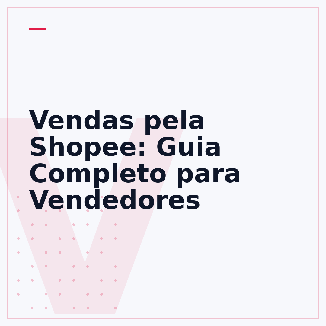 Vendas pela Shopee: Guia Completo para Vendedores