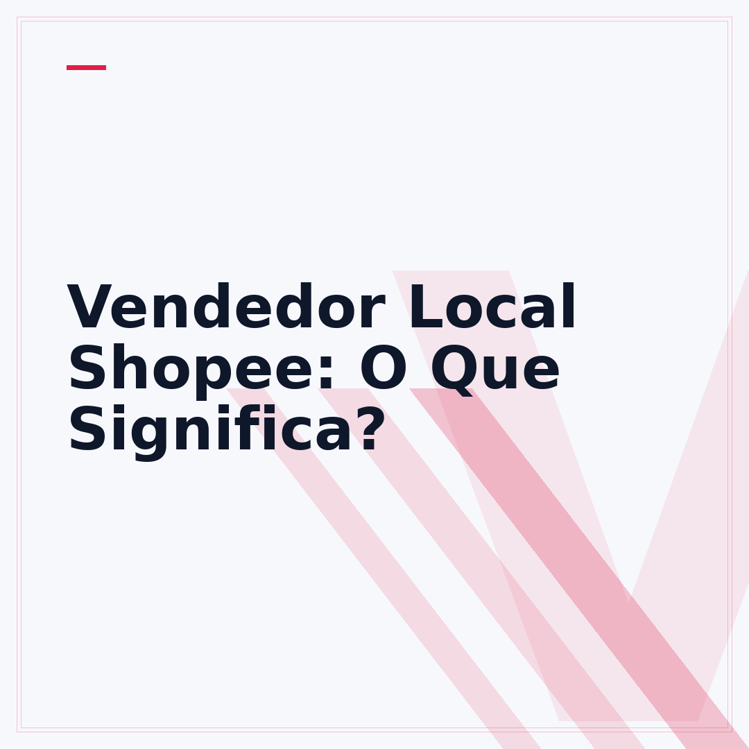 Vendedor Local Shopee: O Que Significa?