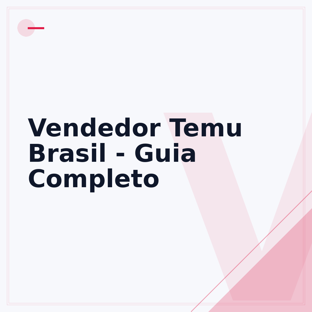 Vendedor Temu Brasil - Guia Completo
