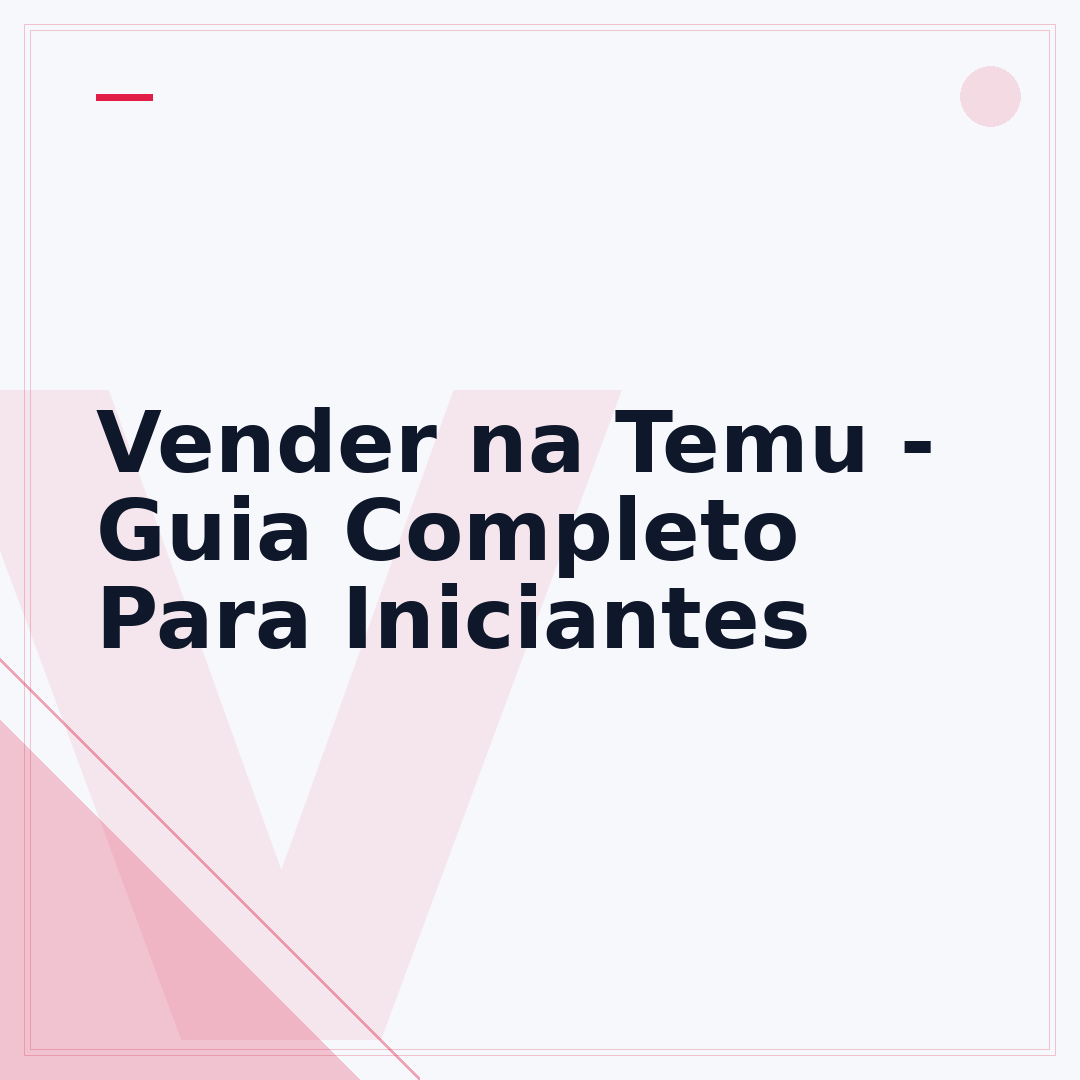 Vender na Temu - Guia Completo Para Iniciantes