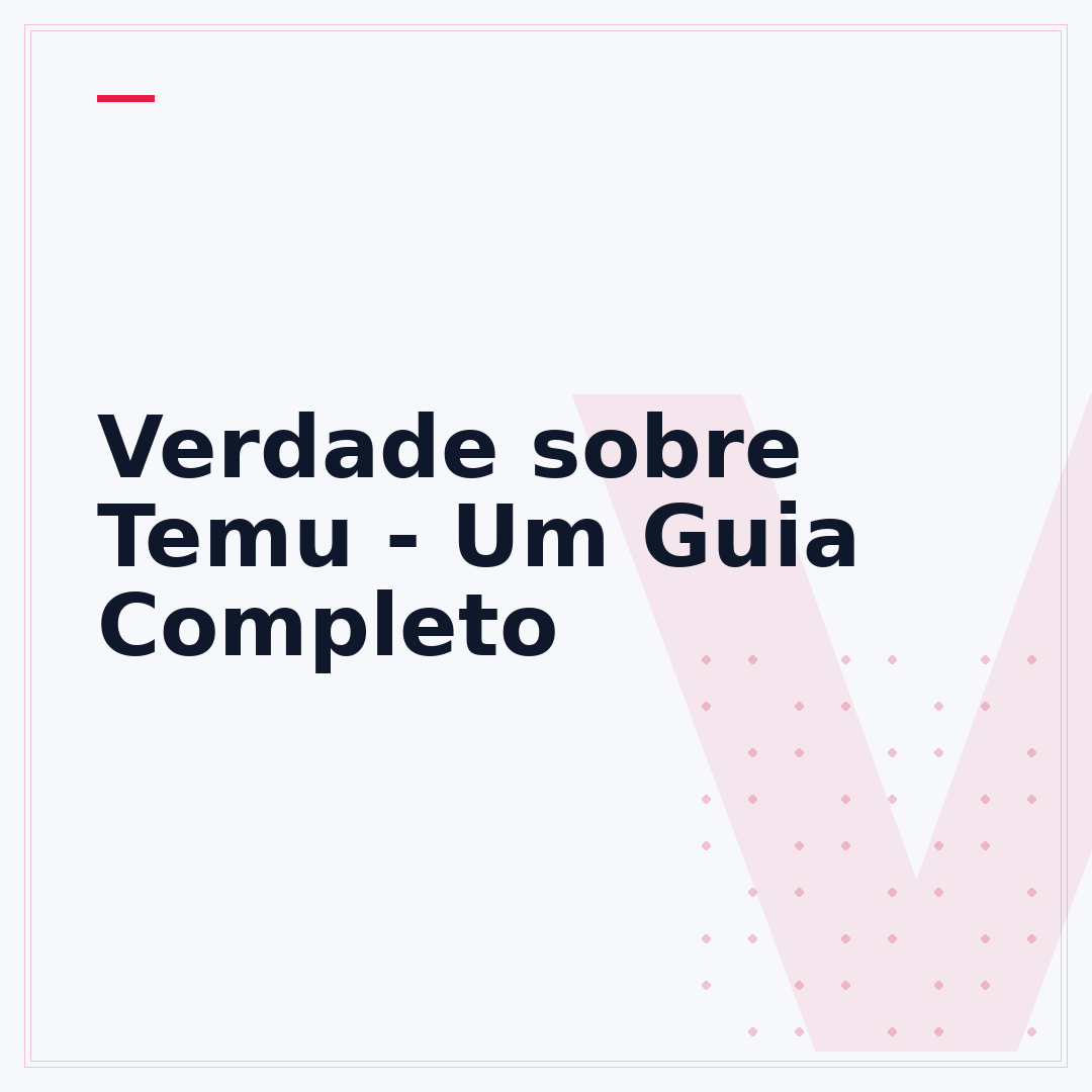 Verdade sobre Temu - Um Guia Completo