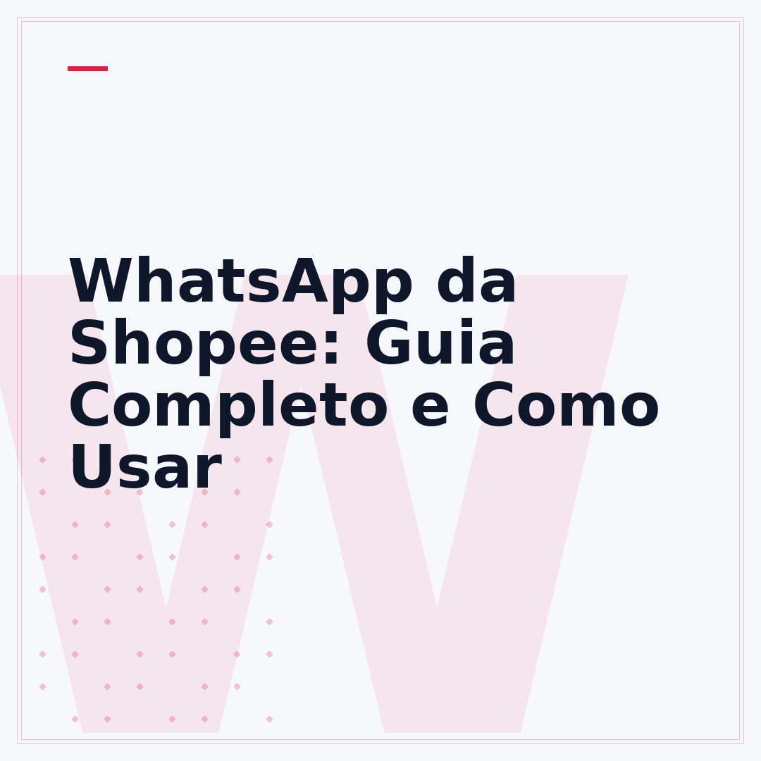 WhatsApp da Shopee: Guia Completo e Como Usar
