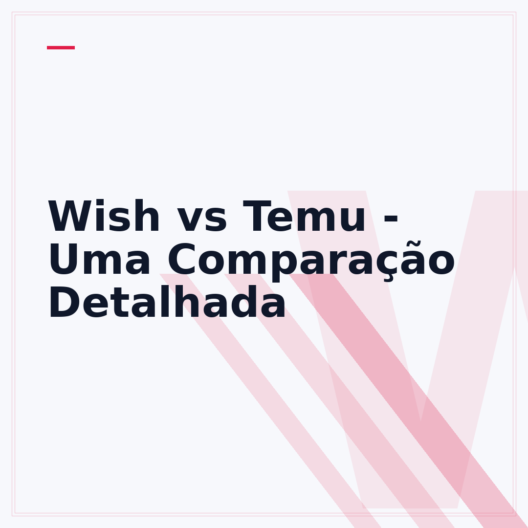 Wish vs Temu - Uma Comparação Detalhada