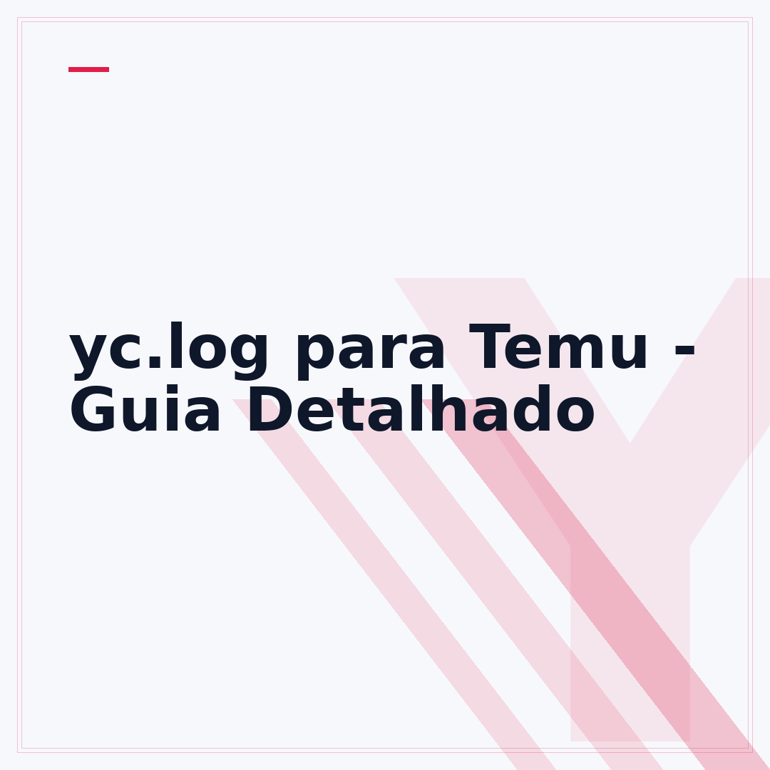yc.log para Temu - Guia Detalhado